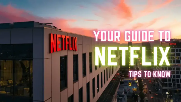 5 Tips and Tricks to Get the Best Out of Your Netflix Experience - Your Guide to Netflix Optimization